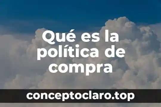 Qué es la política de compra