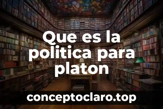 Que es la politica para platon