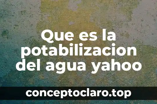 Que es un agua detox 7 Que es la potabilizacion del agua yahoo