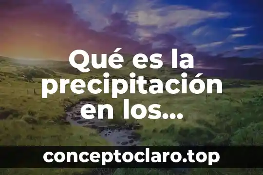 Qué es la precipitación en los alimentos
