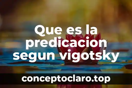 Que es la predicacion segun vigotsky