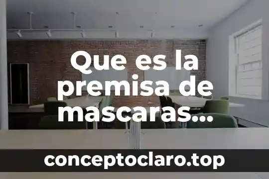 Que es la premisa de mascaras mexicanas