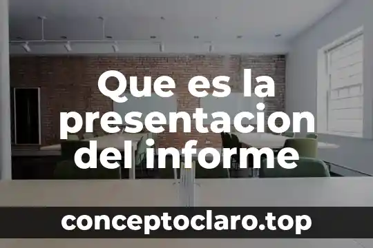 Que es la presentacion del informe