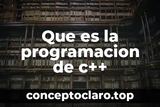 Que es la programacion de c++