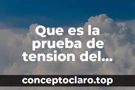 Que es la prueba de tension del acero