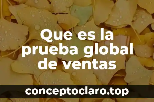 Que es la prueba global de ventas