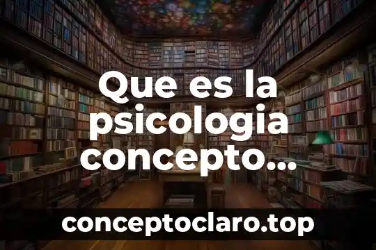 Que es la psicologia concepto personal