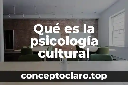 Qué es la psicología cultural