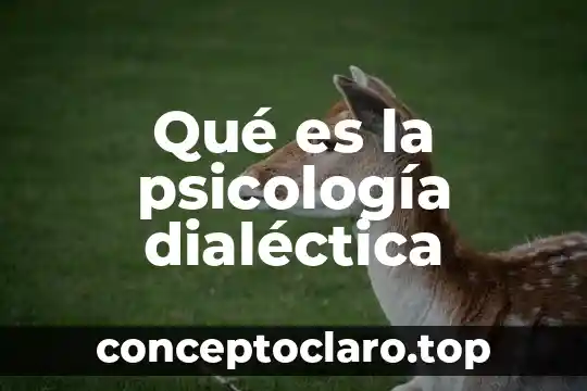 Que es observacion naturalista en psicologia 6 Qué es la psicología dialéctica