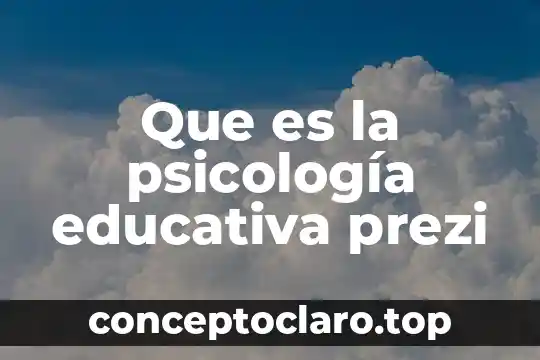 Que es la psicología educativa prezi