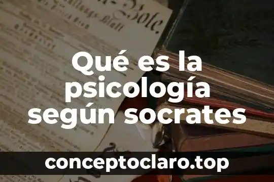 Qué es la psicología según socrates