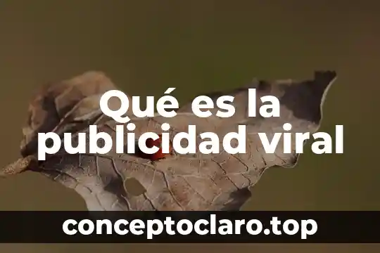 Qué es la publicidad viral
