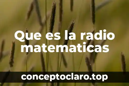 Que es la radio matematicas