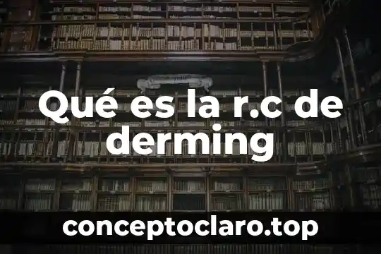 Qué es la r.c de derming