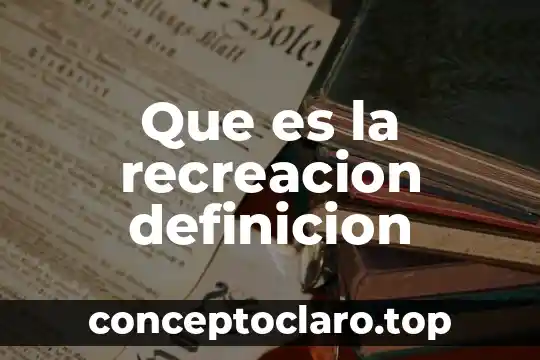 Que es la recreacion definicion