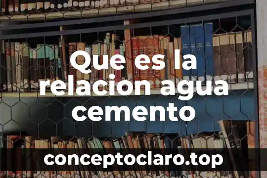 Que es agua fluorada 8 Que es la relacion agua cemento