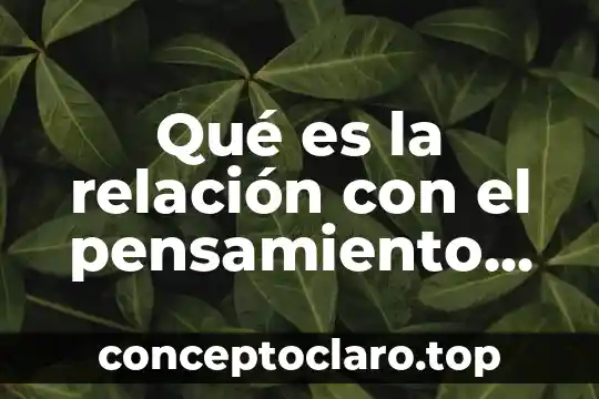 Qué es la relación con el pensamiento inductivo y deductivo