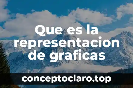 Que es la representacion de graficas