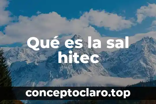 Qué es la sal hitec