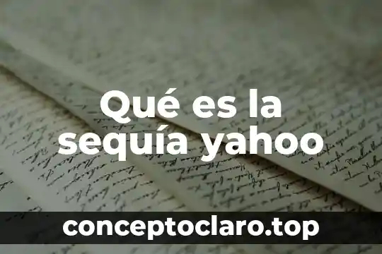 Qué es la sequía yahoo
