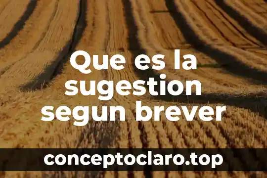 Que es la sugestion segun brever