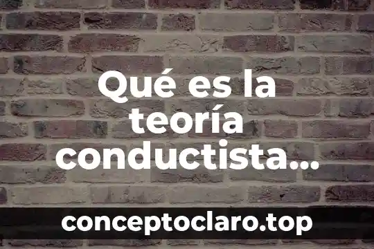 Qué es la teoría conductista humanista