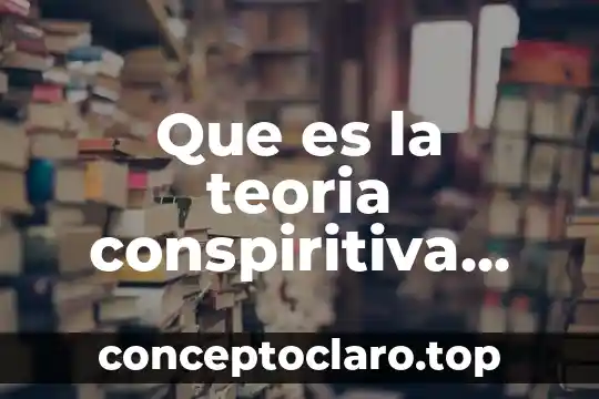 Qué es la teoría sociolingüística 3 Que es la teoria conspiritiva concepto