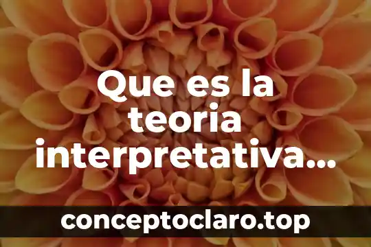 Que es la teoria interpretativa de max weber