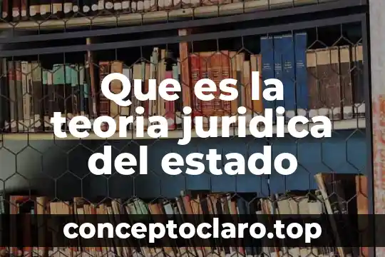 Que es la teoria juridica del estado