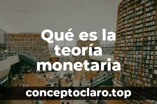 Qué es la teoría monetaria