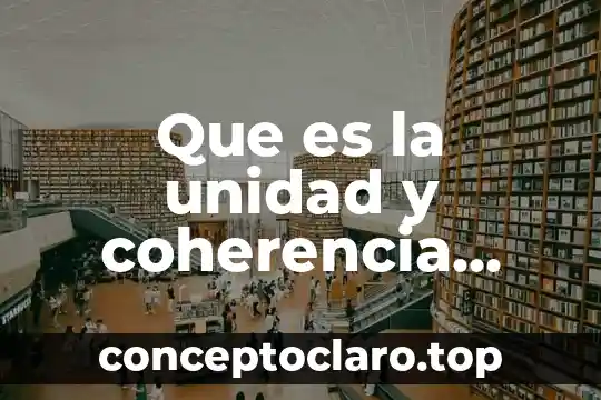Que es la unidad y coherencia ejemplos
