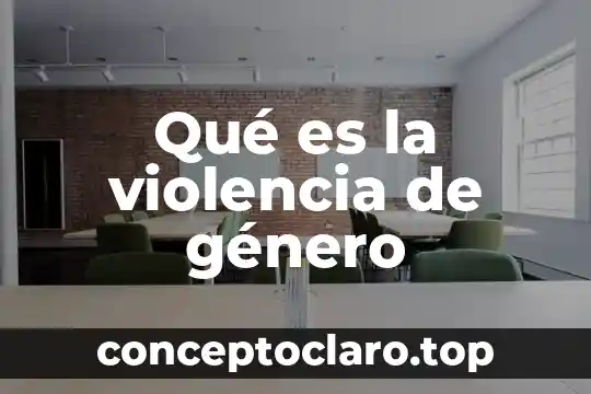 Qué es la violencia de género