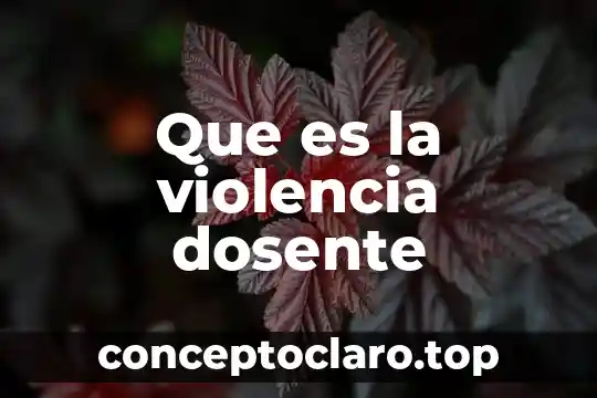 Qué es la violencia en el noviazgo 7 Que es la violencia dosente