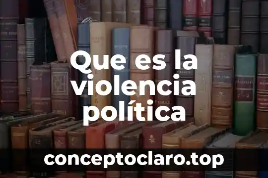 Que es la violencia política