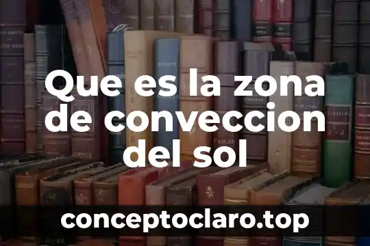 Que es gestion de marketing digital en universidades 8 Que es la zona de conveccion del sol