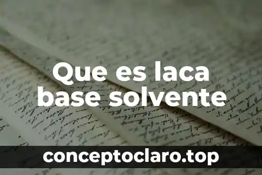 Que es laca base solvente