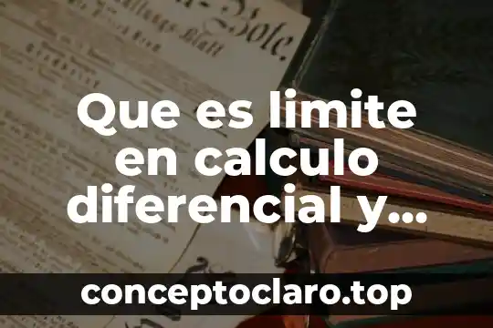 Que es limite en calculo diferencial y ejemplo