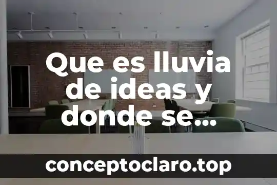Que es lluvia de ideas y donde se aplica