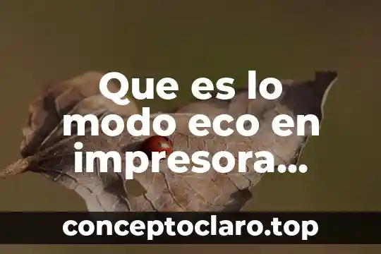 Que es el signo segun umberto eco 4 Que es lo modo eco en impresora samsung