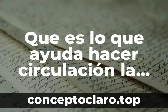 Que es la tarjeta de circulacion colombia 8 Que es lo que ayuda hacer circulación la sangre