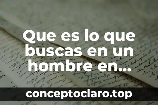 Hombre que solía estar casado con una mujer que es 3 Que es lo que buscas en un hombre en ingles