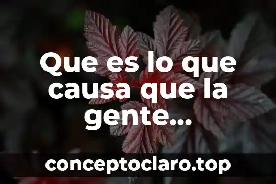 Que es lo que causa que la gente contamine