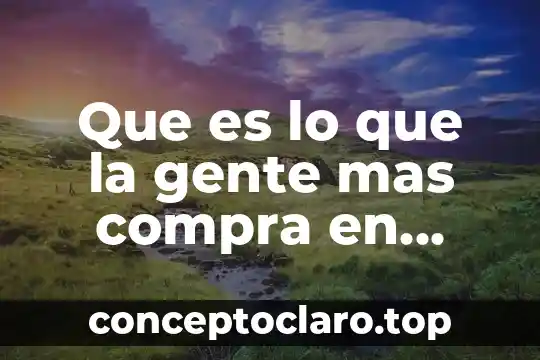 Que es mas importante el significado o el significante 6 Que es lo que la gente mas compra en mexico