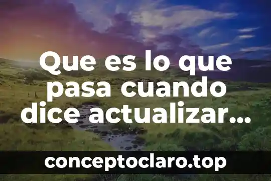 Porque mi hijo dice que es niña 8 Que es lo que pasa cuando dice actualizar software