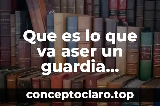 Que es lo que va aser un guardia nacional