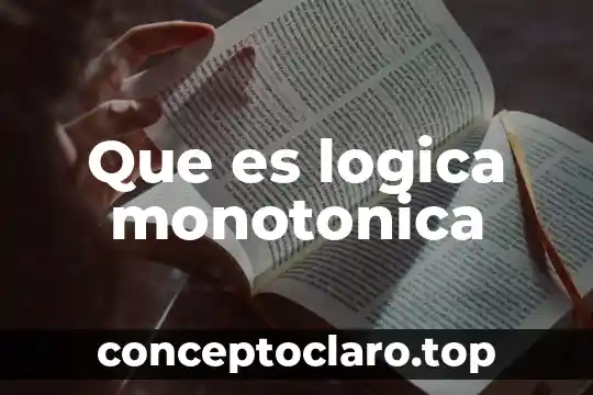 Que es logica monotonica