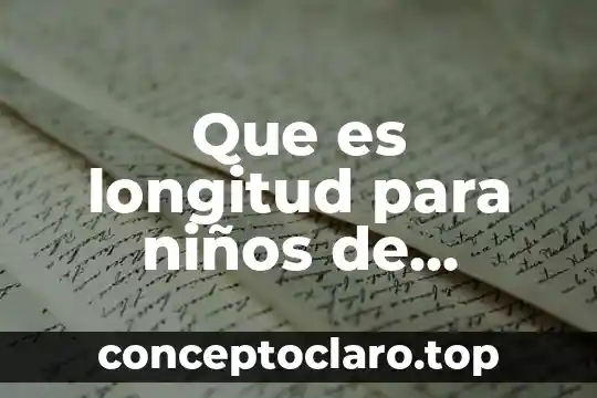 Que es longitud para niños de primer grado