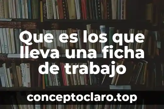 Qué es lo que lleva afuera un sobre de carta 4 Que es los que lleva una ficha de trabajo