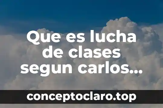 Que es lucha de clases segun carlos marx