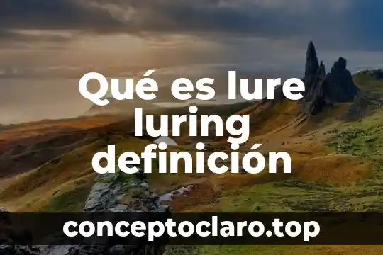 Que es una sustancia contaminante definicion 5 Qué es lure luring definición